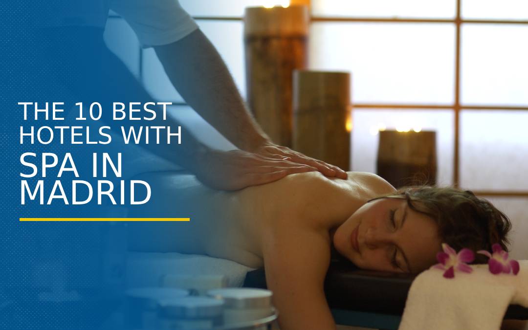 The 10 best hotels with spa in Madrid